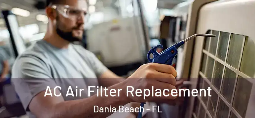 AC Air Filter Replacement Dania Beach - FL