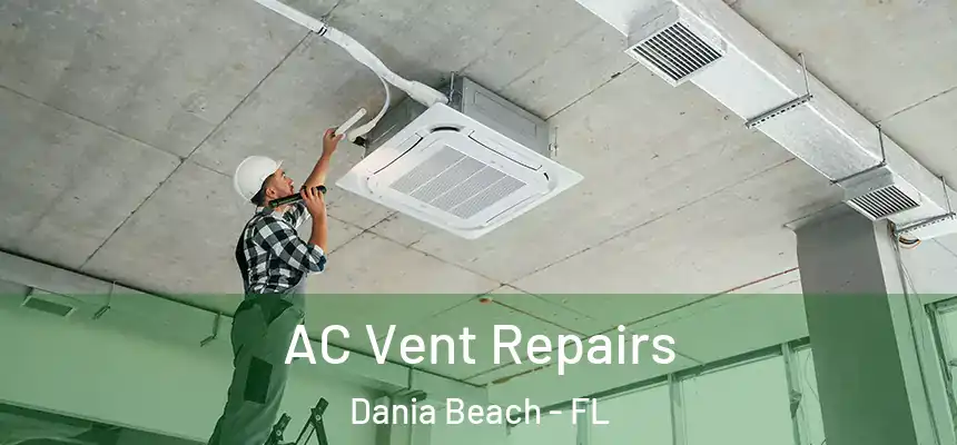  AC Vent Repairs Dania Beach - FL