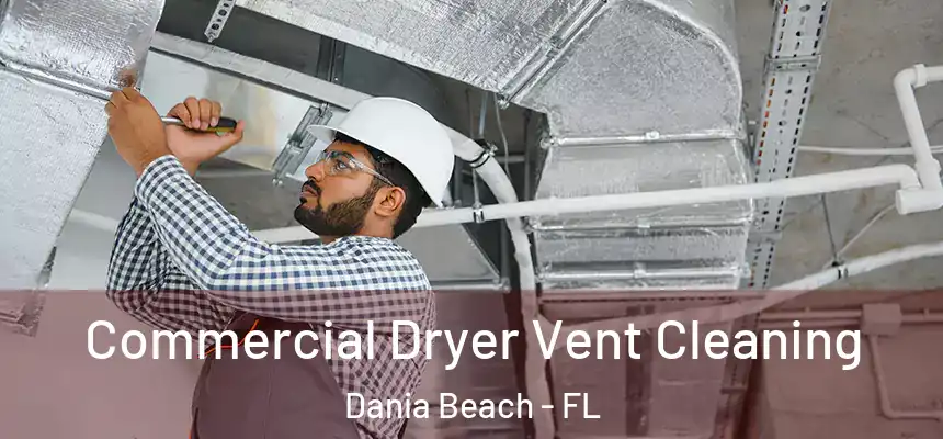Commercial Dryer Vent Cleaning Dania Beach - FL