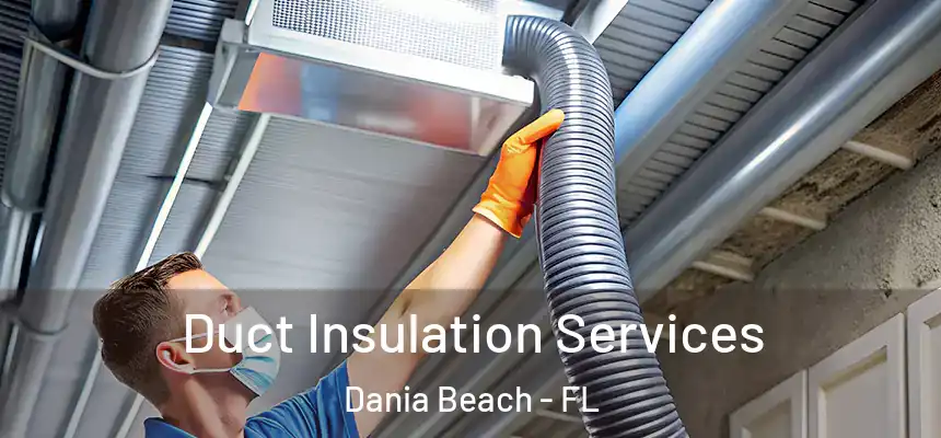  Duct Insulation Services Dania Beach - FL