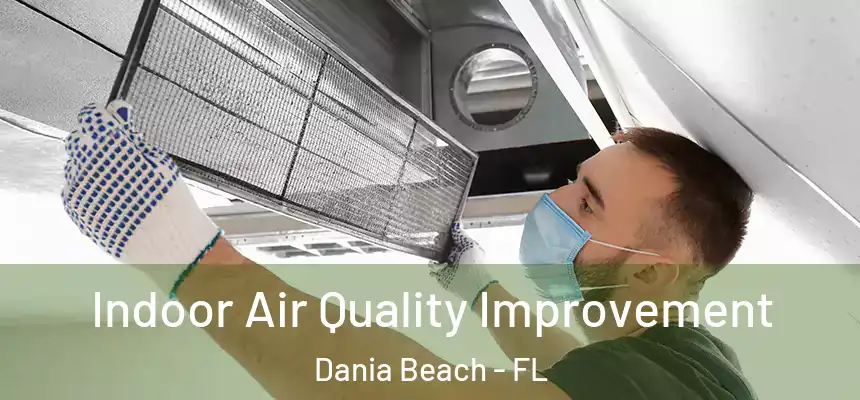 Indoor Air Quality Improvement Dania Beach - FL