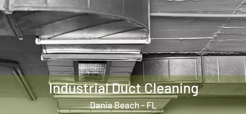 Industrial Duct Cleaning Dania Beach - FL