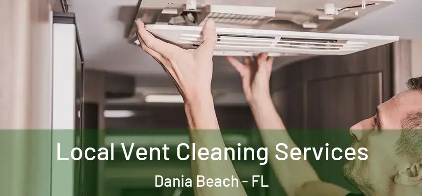  Local Vent Cleaning Services Dania Beach - FL