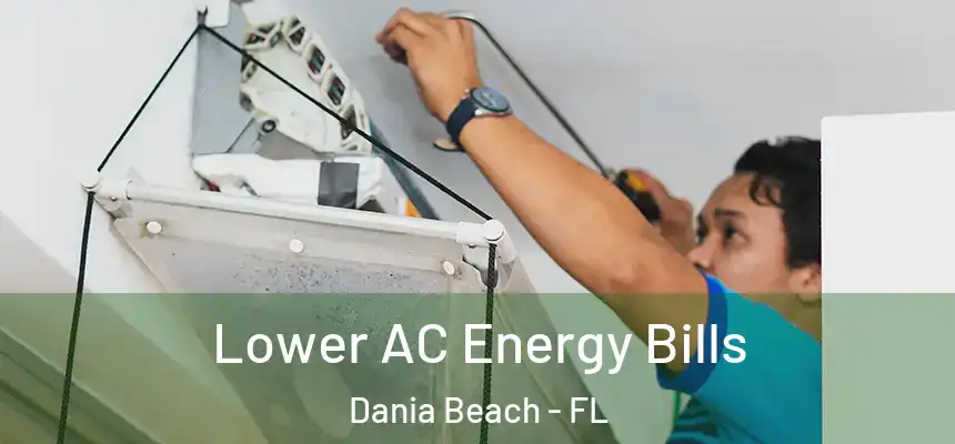 Lower AC Energy Bills Dania Beach - FL