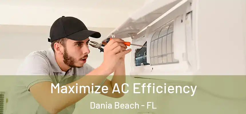 Maximize AC Efficiency Dania Beach - FL