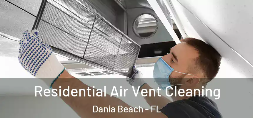Residential Air Vent Cleaning Dania Beach - FL