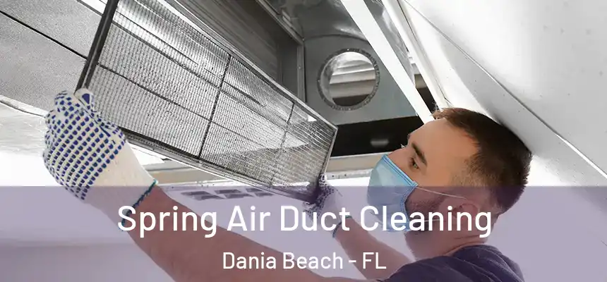  Spring Air Duct Cleaning Dania Beach - FL